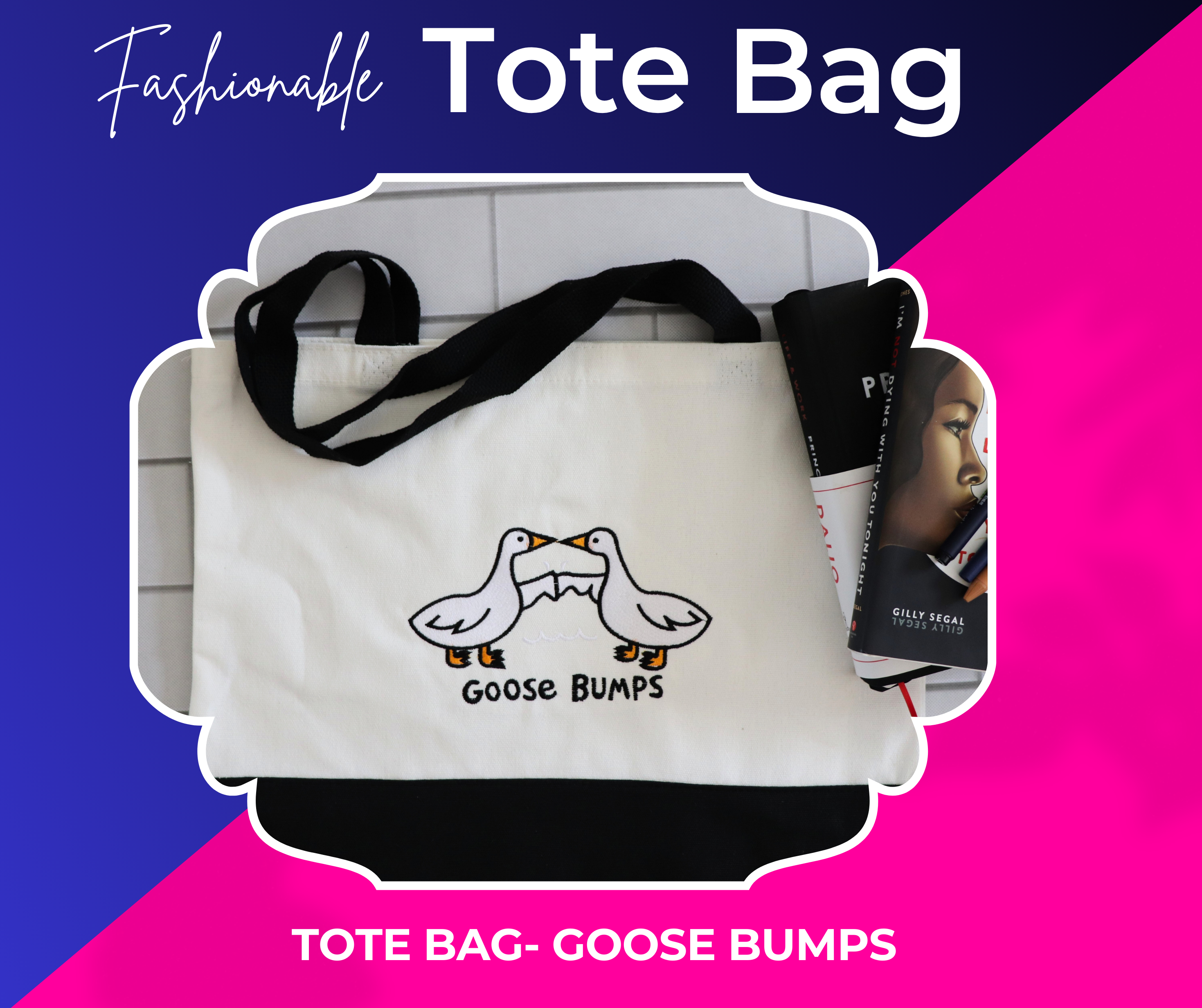 TOTE BAG- GOOSE BUMPS