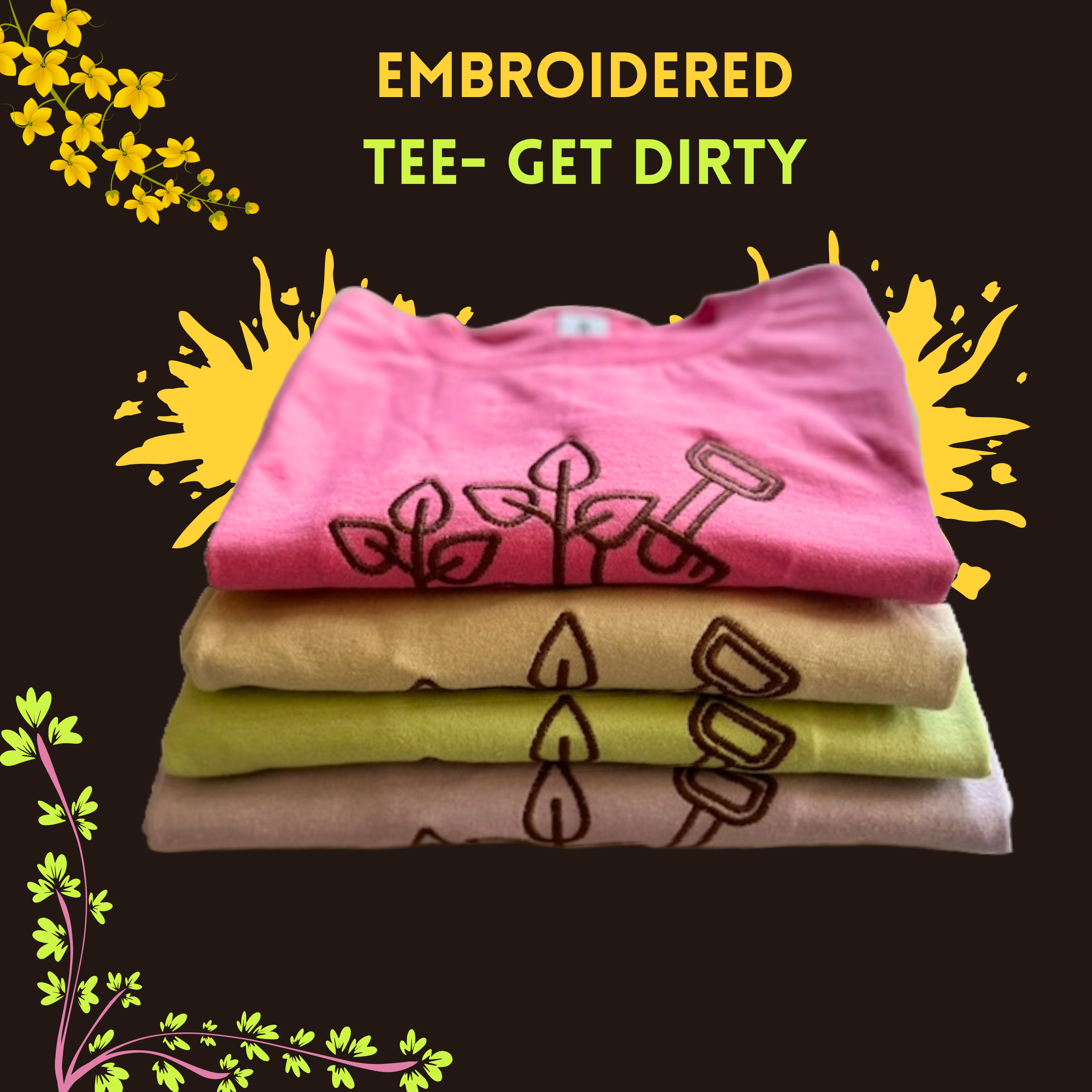 EMBROIDERED TEE- GET DIRTY