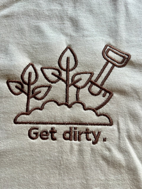 EMBROIDERED TEE- GET DIRTY