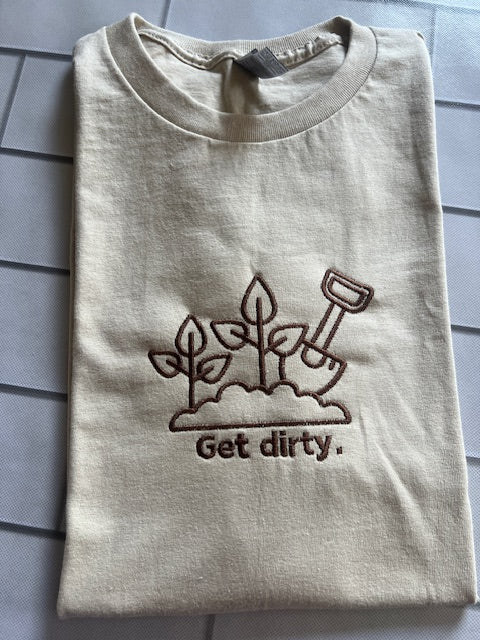 EMBROIDERED TEE- GET DIRTY