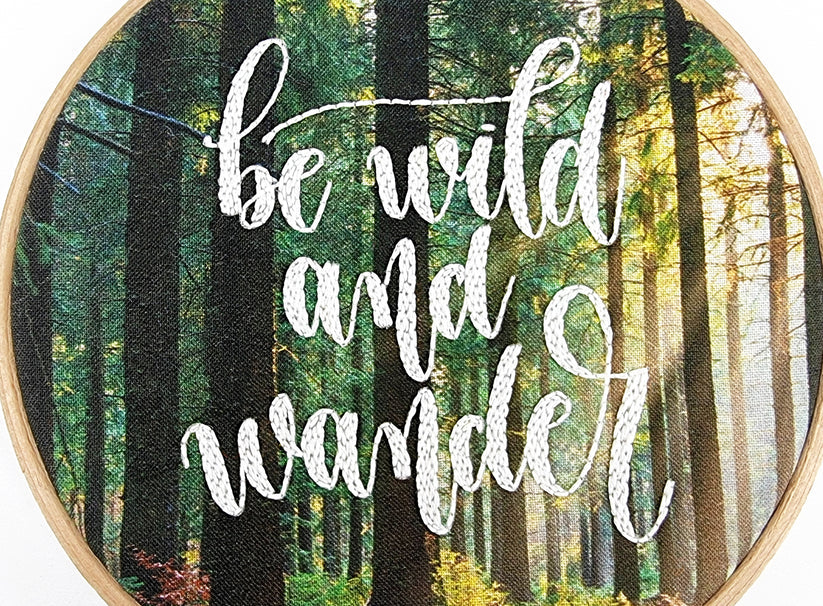 BE WILD AND WANDER EMBROIDERY KIT